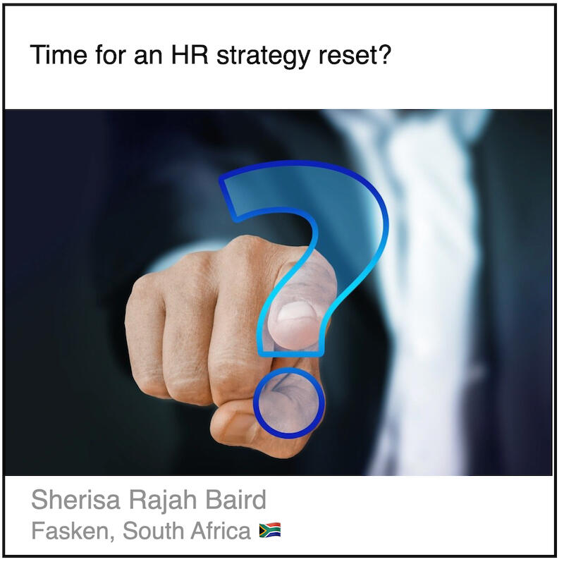 Download PDF: Time for an HR strategy reset? by Sherisa Rajah Baird (Fasken, South Africa).