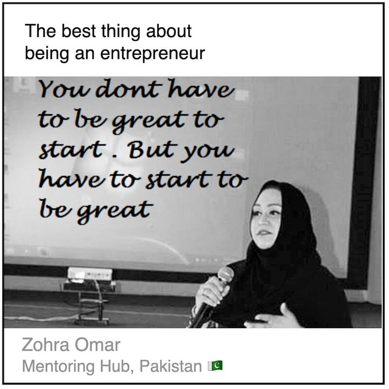 Download PDF: The best thing about being an entrepreneur by Zohra Omar (Mentoring Hub, Pakistan).