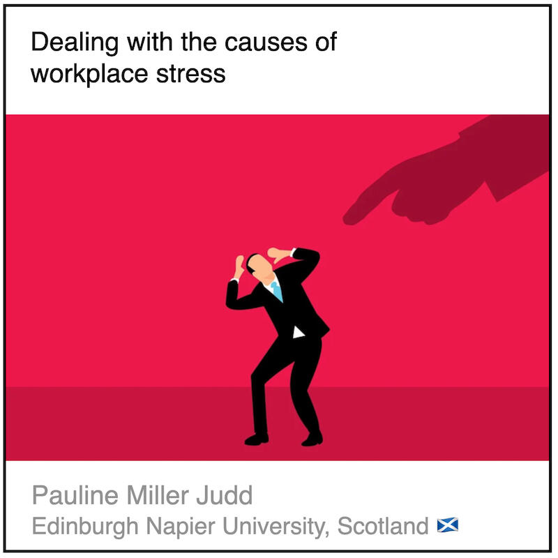Download PDF: Dealing with the causes of workplace stress by Pauline Miller Judd (Edinburgh Napier University, Scotland).